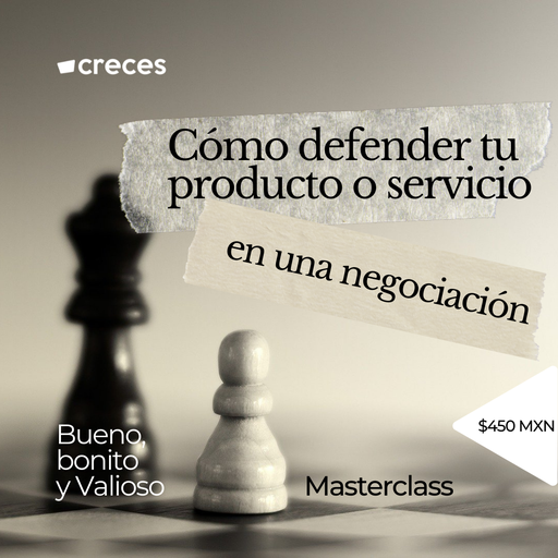 Masterclass: Cómo defender tu producto o servicio en una negociación